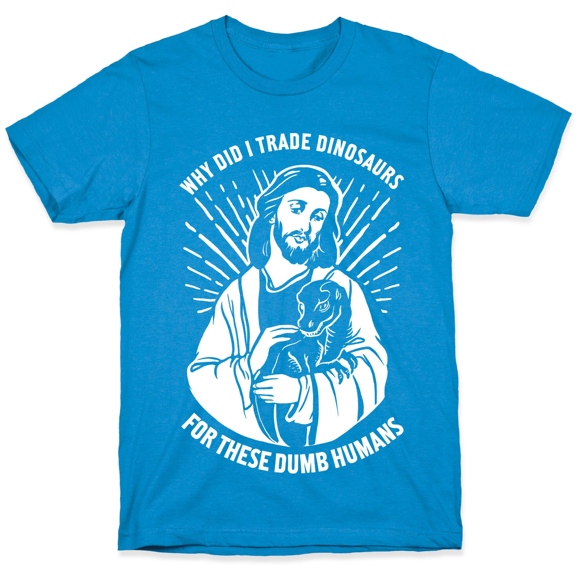 Why Did I Trade Dinosaurs For These Dumb Humans T-Shirt